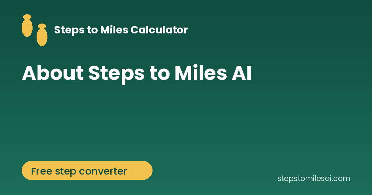 Steps to Miles Calculator - About Steps to Miles AI